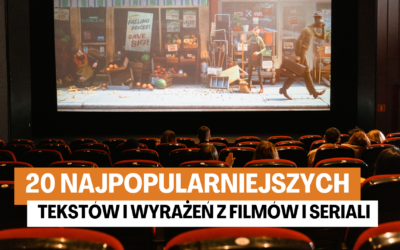 20 najpopularniejszych tekstów i wyrażeń z filmów i seriali