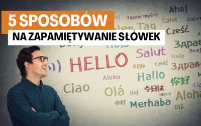 5 sposobów na zapamiętywanie słówek