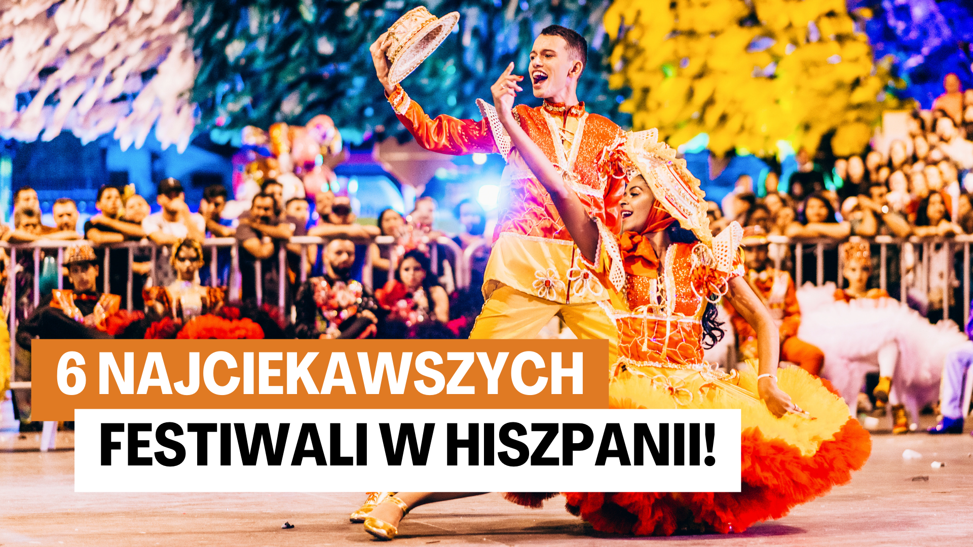6 njciekawszych festiwali w hiszpanii