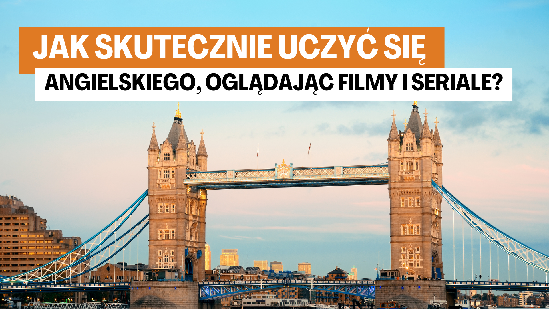 Jak skutecznie uczyć się angielskiego, oglądając filmy i seriale