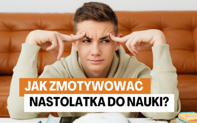 Jak zmotywować nastolatka do nauki?
