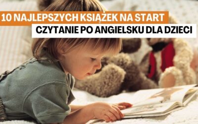 10 Najlepszych Książek na Start: Czytanie po Angielsku dla Dzieci