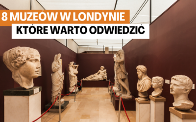 Muzea w Londynie – 8 najciekawszych