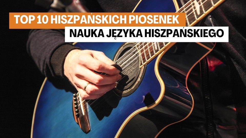 Top 10 Hiszpańskich Piosenek - Nauka języka hiszpańskiego