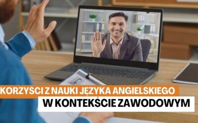 Korzyści z Nauki Języka Angielskiego w Kontekście Zawodowym