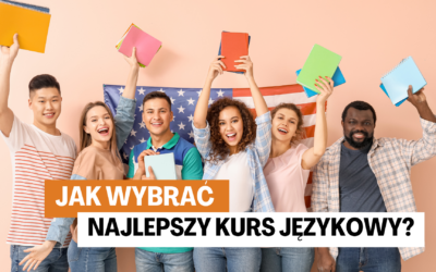 Jak Wybrać Najlepszy Kurs Językowy?
