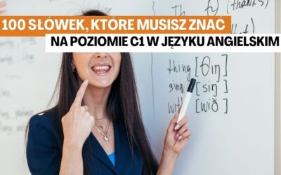 100 Słówek, Które Musisz Znać na Poziomie C1 w Języku Angielskim
