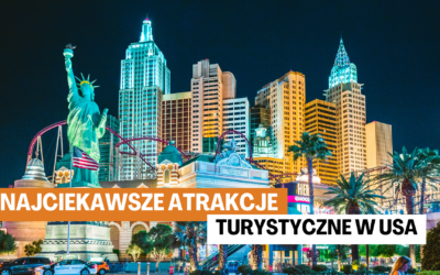 Najciekawsze atrakcje turystyczne w USA